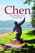 Chen: Living Taijiquan in the Classical Style Jan Silberstorff Author
