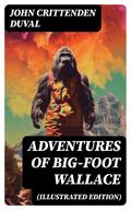 Adventures of Big-Foot Wallace (Illustrated Edition)