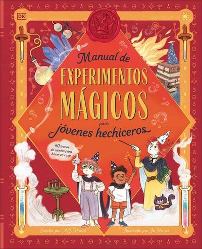 Manual de Experimentos Magicos Para Jovenes Hechiceros (a Wizard’s Guide to Magical Experiments)