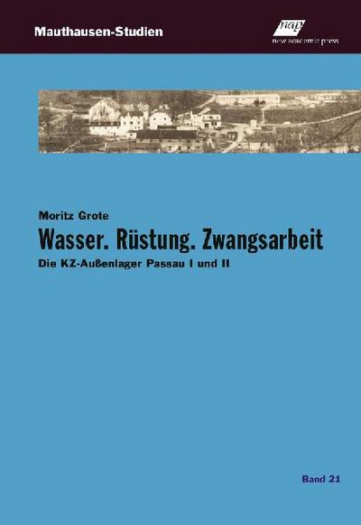 Wasser. Rüstung. Zwangsarbeit