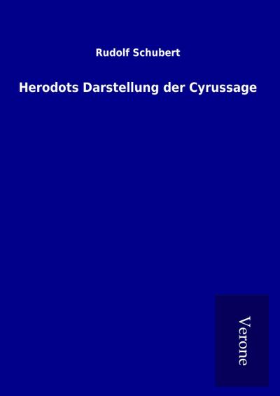 Herodots Darstellung der Cyrussage