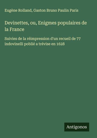 Devinettes, ou, Enigmes populaires de la France