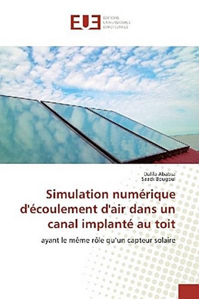 Simulation numérique d’écoulement d’air dans un canal implanté au toit