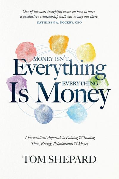 Money isn’t Everything, Everything is Money
