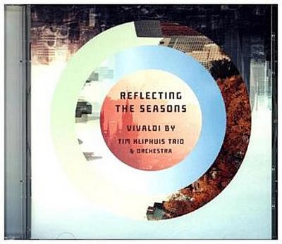 Tim Kliphuis Trio and Orchestra - Reflecting The Seasons, 1 Audio-CD