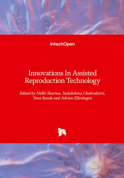 Innovations In Assisted Reproduction Technology