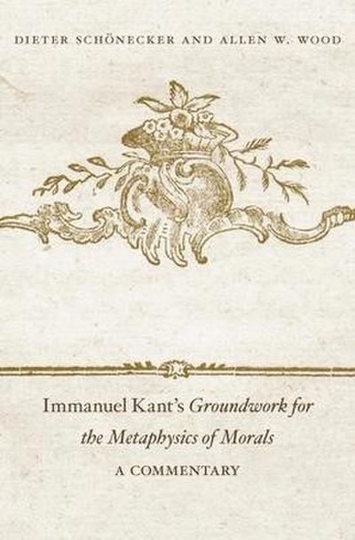 Immanuel Kant’s Groundwork for the Metaphysics of Morals
