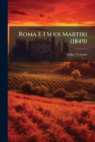 Roma E I Suoi Martiri (1849)