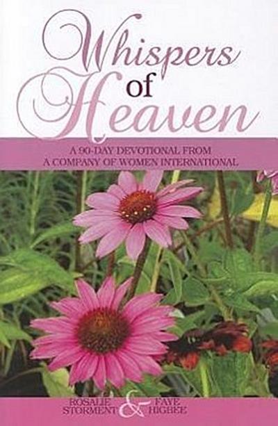 Whispers of Heaven: A 90-Day Devotional from A Company of Women International