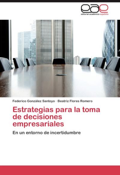 Estrategias para la toma de decisiones empresariales