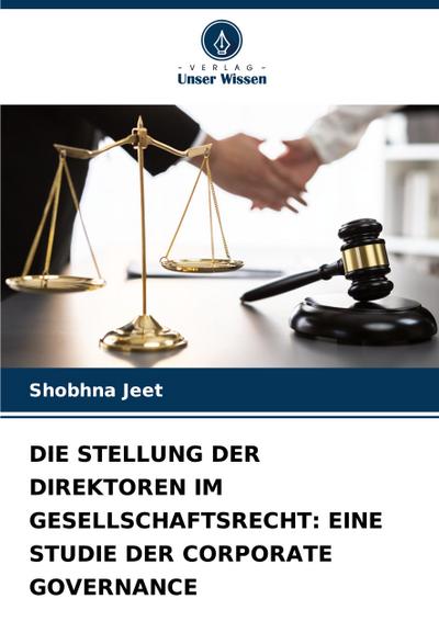 DIE STELLUNG DER DIREKTOREN IM GESELLSCHAFTSRECHT: EINE STUDIE DER CORPORATE GOVERNANCE
