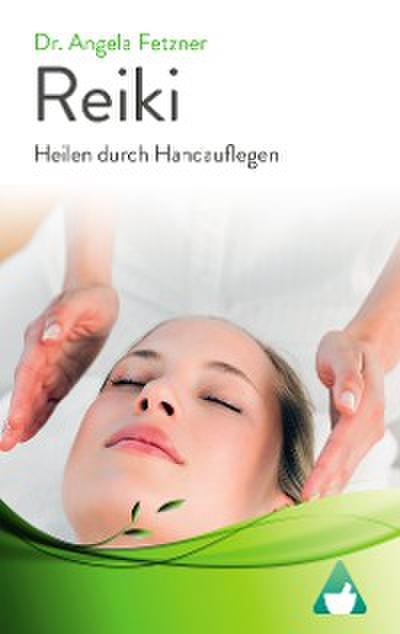 Reiki - Heilen durch Handauflegen