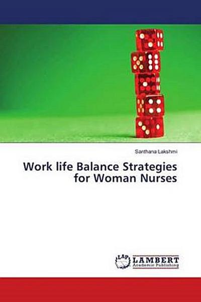Work life Balance Strategies for Woman Nurses