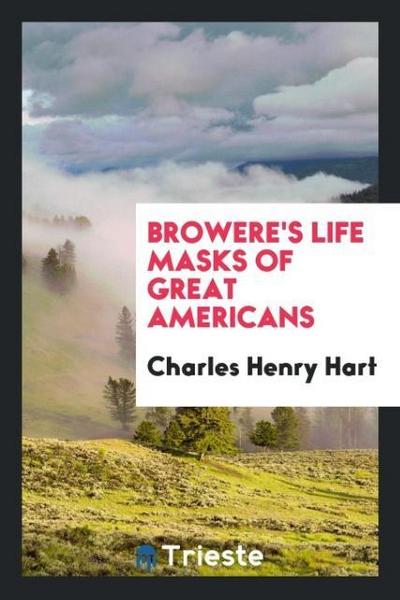 Browere’s Life Masks of Great Americans