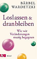 Loslassen und dranbleiben