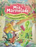 Mia Marmelade - Leon und der grüne Flaschengeist