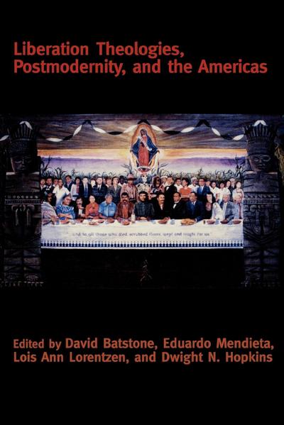 Liberation Theologies, Postmodernity and the Americas
