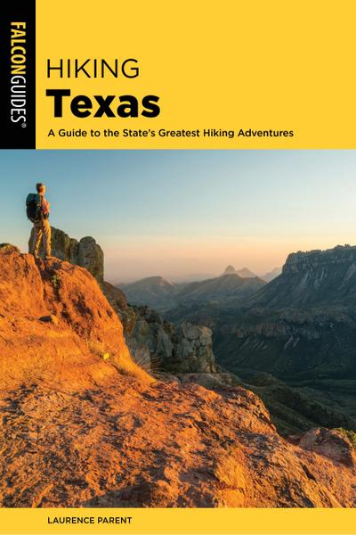 Hiking Texas: A Guide to the State’s Greatest Hiking Adventures