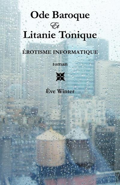 Winter, É: Ode Baroque Et Litanie Tonique
