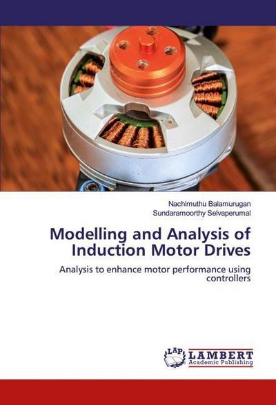 Modelling and Analysis of Induction Motor Drives