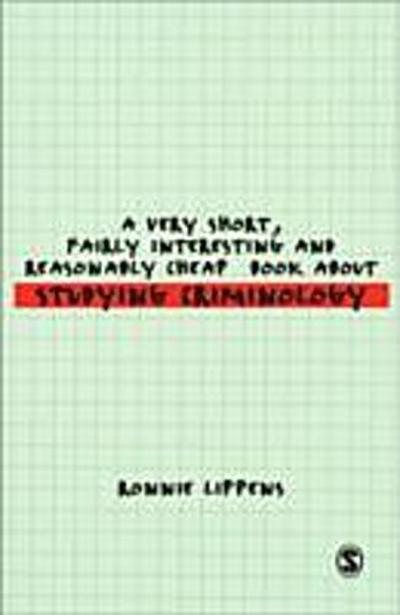 Very Short, Fairly Interesting and Reasonably Cheap Book About Studying Criminology