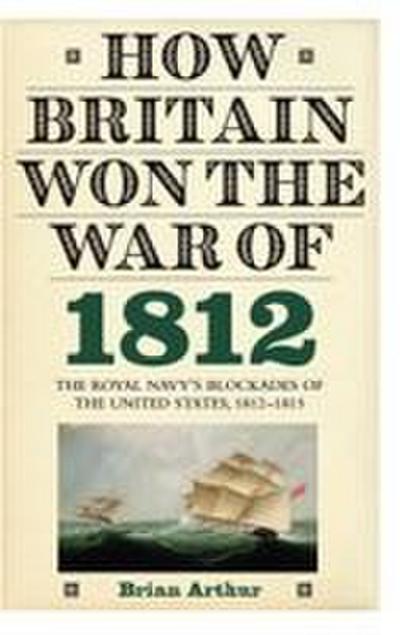 How Britain Won the War of 1812