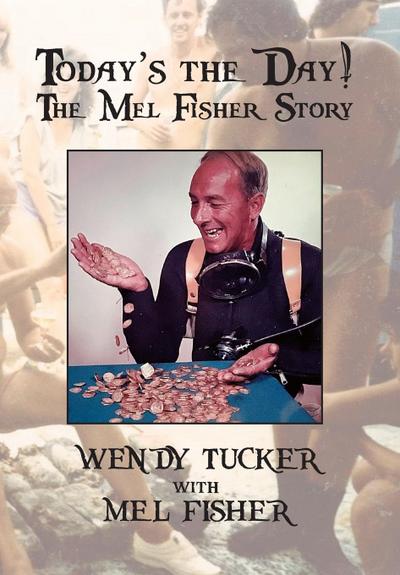 Today’s The Day! The Mel Fisher Story