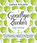 Goodbye Zucker - für immer