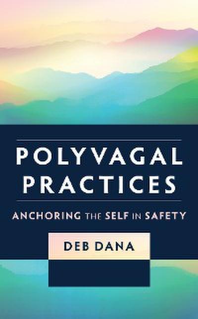 Polyvagal Practices: Anchoring the Self in Safety