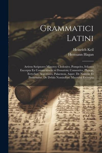 Grammatici Latini: Artivm Scriptores Minores: Cledonivs, Pompeivs, Ivlianvs Excerpta Ex Commentariis in Donatvm; Consentivs, Phocas, Evty