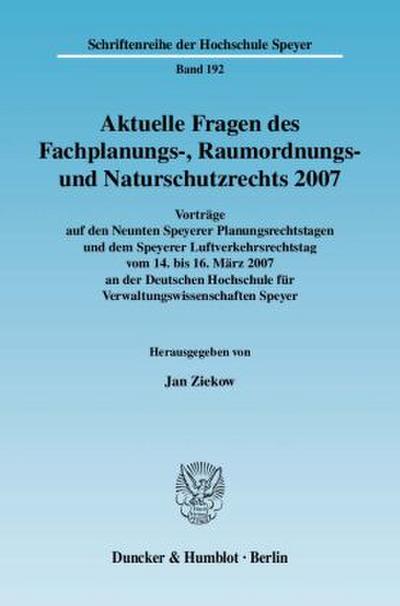 Aktuelle Fragen des Fachplanungs-, Raumordnungs- und Naturschutzrechts 2007