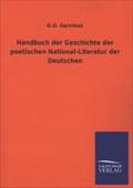 Handbuch der Geschichte der poetischen National-Literatur der Deutschen