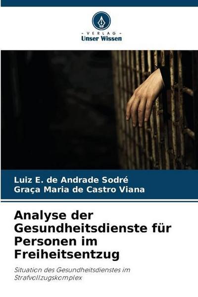 Analyse der Gesundheitsdienste für Personen im Freiheitsentzug