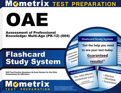 Oae Assessment of Professional Knowledge: Multi-Age (Pk-12) (004) Flashcard Study System