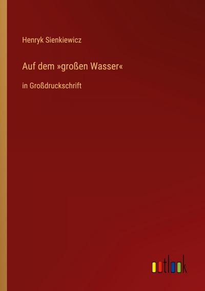 Auf dem ’großen Wasser’