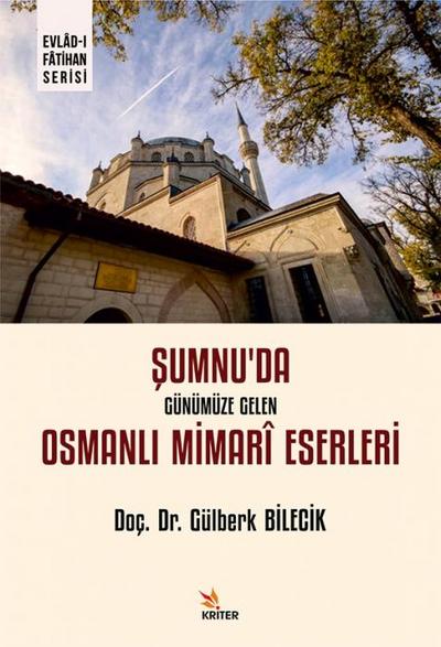 Sumnuda Günümüze Gelen Osmanli Mimari Eserleri