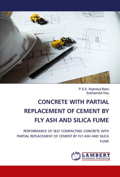 CONCRETE WITH PARTIAL REPLACEMENT OF CEMENT BY FLY ASH AND SILICA FUME