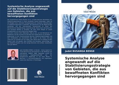 Systemische Analyse angewandt auf die Stabilisierungsstrategie von Gebieten, die aus bewaffneten Konflikten hervorgegangen sind