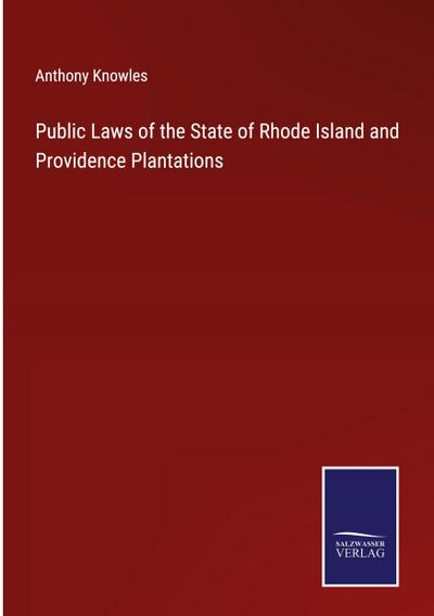 Public Laws of the State of Rhode Island and Providence Plantations