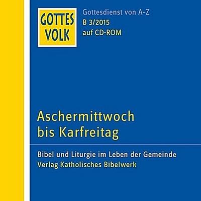 Gottes Volk, Lesejahr B 2015 Aschermittwoch bis Karfreitag, 1 CD-ROM