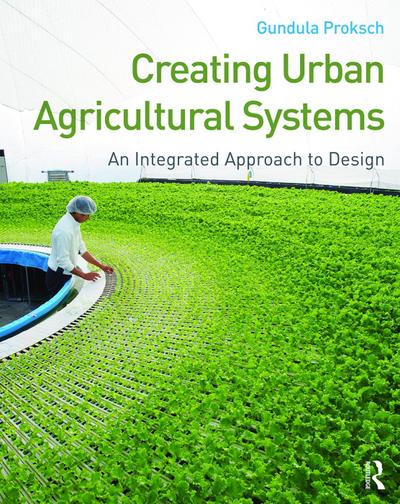 Creating Urban Agricultural Systems