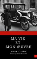 Ma vie et mon œuvre (version Française avec biographie de l’auteur)