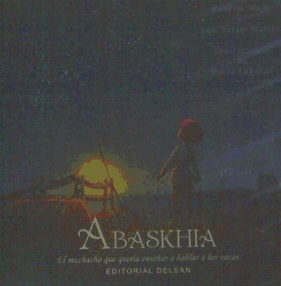 Abaskhia. El muchacho que quería enseñar a hablar a las vacas