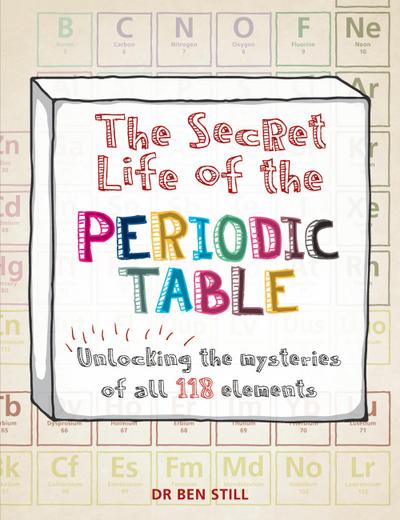 The Secret Life of the Periodic Table
