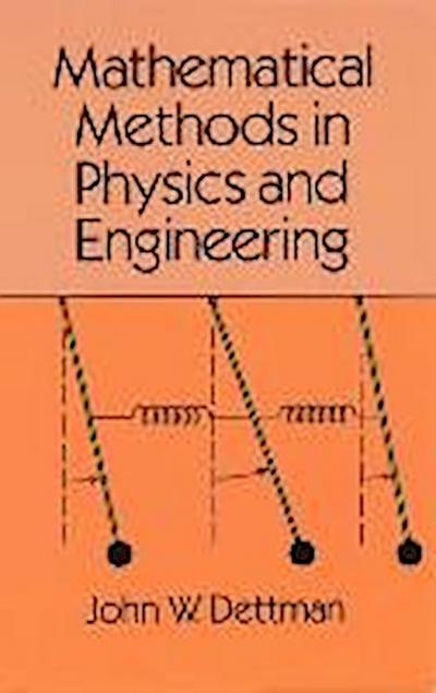 Dettman, J: Mathematical Methods in Physics and Engineering