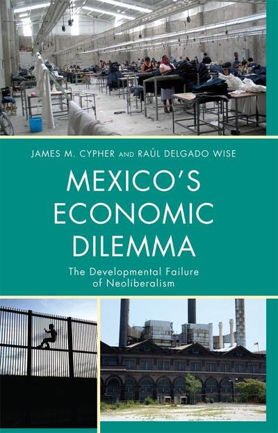 Cypher, J: Mexico’s Economic Dilemma
