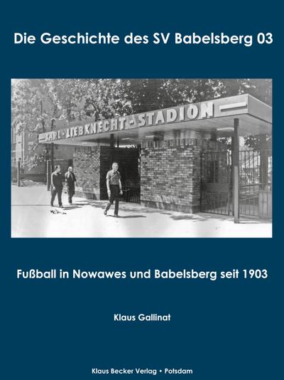 Die Geschichte des SV Babelsberg 03; The history of SV Babelsberg 03