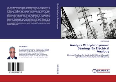 Analysis Of Hydrodynamic Bearings By Electrical Analogy: Electrical Analogy For Analysis Of Different Types Of Hydrodynamic Journal and Thrust Bearings