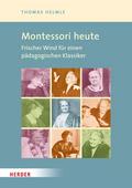 Montessori-Pädagogik heute. Impulse für Theorie und Praxis eines pädagogischen Klassikers
