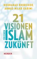 21 Visionen für einen Islam der Zukunft
